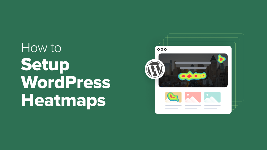 How to Setup WordPress Heatmaps (2 Easy Ways)