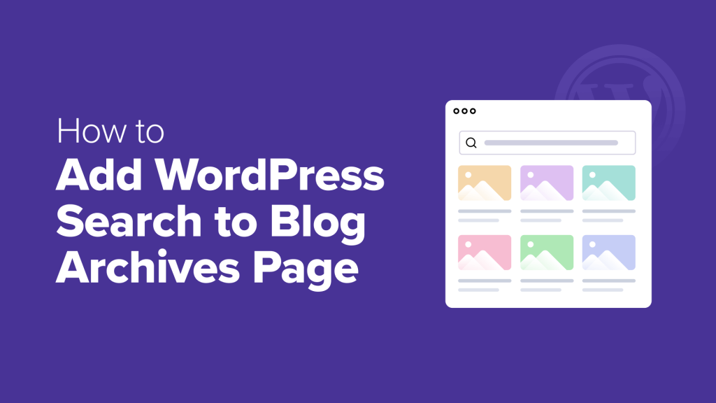 How to Add WordPress Search to Blog Archives Page (The Easy Way)