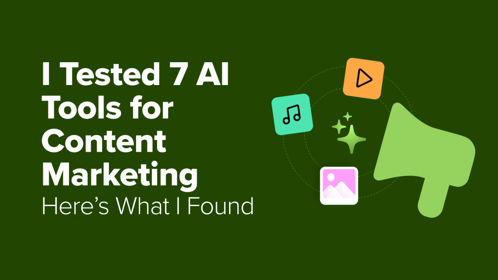 I Tested 7 AI Tools for Content Marketing: Here's What I Found