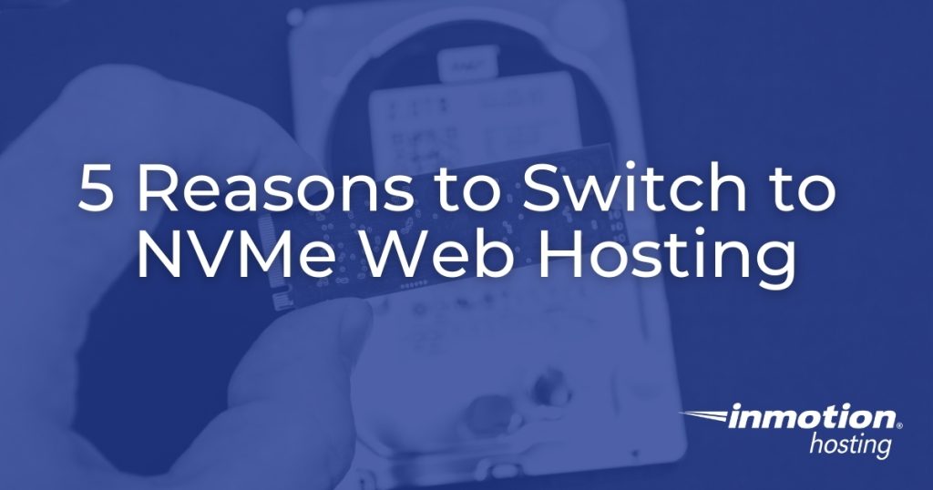 NVMe Hosting - 5 Reasons to Switch in 2025