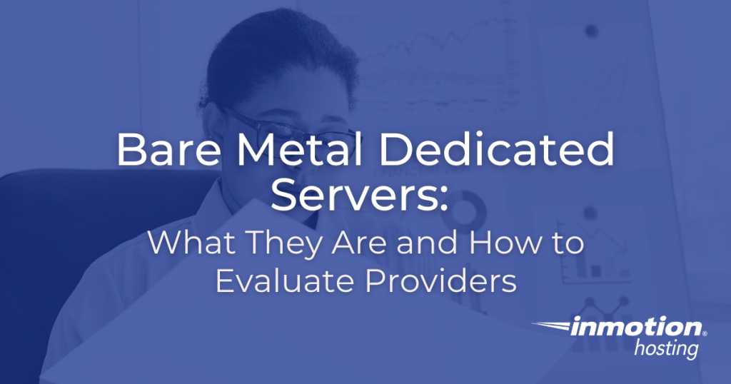 Bare Metal Dedicated Servers: What They Are and How to Evaluate Providers