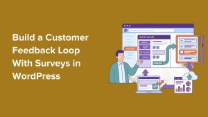 How I Built a Customer Feedback Loop With Surveys in WordPress